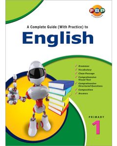 A Complete Guide (with Practice) to English Primary 1 (2016 Edition)
