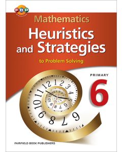 Mathematics Heuristics and Strategies to Problem Solving Primary 6