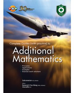 GCE O-Level Complete Guide (with Practice) to Additional Mathematics