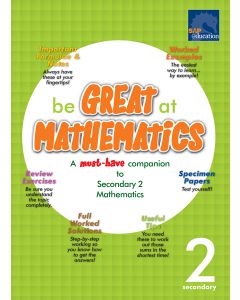 Be Great at Mathematics for Secondary 2