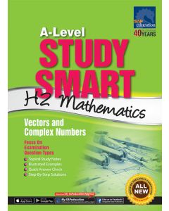 A-Level Study Smart H2 Mathematics: Vectors and Complex Numbers