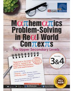 Mathematics Problem-Solving in Real World Contexts Secondary 3&4