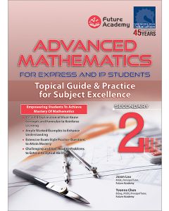 Advanced Mathematics For Express and IP Students Secondary 2