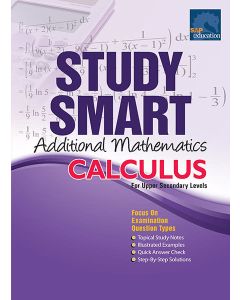 Study Smart Additional Mathematics Calculus (Upper Secondary)