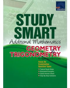 Study Smart Additional Mathematics Geometry & Trigonometry (Upper Secondary)
