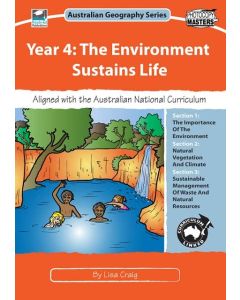 Year 4: The Environment Sustains Life: Australian Geography Series