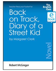 Back on Track, Diary of a Street Kid: English Club Teacher Resource Package ebook