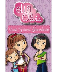 Ella and Olivia #2: Best Friend Showdown