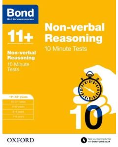 Bond 11+: Non-verbal Reasoning 10 Minute Tests (11-12 years old)