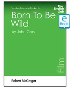 Born To Be Wild: English Club Teacher Resource Package ebook