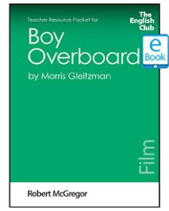 Boy Overboard: English Club Teacher Resource Package ebook