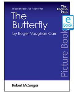 The Butterfly: English Club Teacher Resource Package ebook