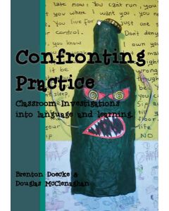 Confronting Practice: Classroom Investigations Into Language and Learning