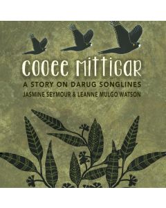Cooee Mittigar: A Story on Darug Songlines