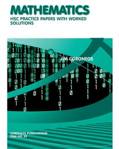 Mathematics HSC Practice Papers With Worked Solutions