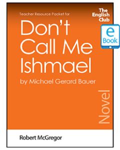 Don't Call Me Ishmael: English Club Teacher Resource Packet ebook