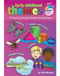 Early Childhood Themes: Cross-Curricular Hands-On Activities Book 3