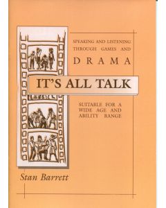 Drama It's all Talk: Speaking and Listening Through Games and Drama