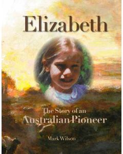 Elizabeth: The Story of an Australian Pioneer