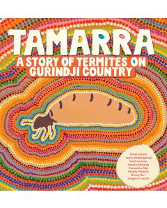 Tamarra: A Story of Termites on Gurindji Country