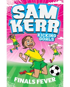 Sam Kerr Kicking Goals #4: Finals Fever
