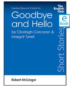 Goodbye and Hello: English Club Teacher Resource Packet ebook