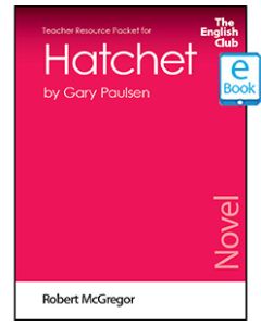 Hatchet: English Club Teacher Resource Packet ebook
