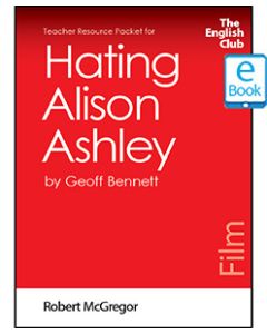 Hating Alison Ashley: English Club Teacher Resource Packet ebook