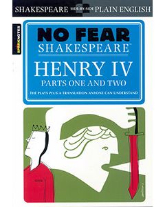 Henry IV Parts One and Two: No Fear Shakespeare
