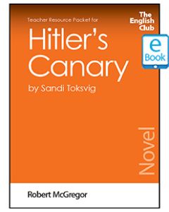 Hitler's Canary: English Club Teacher Resource Packet ebook