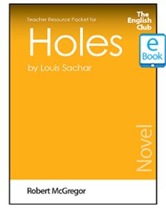 Holes (Novel): English Club Teacher Resource Packet ebook