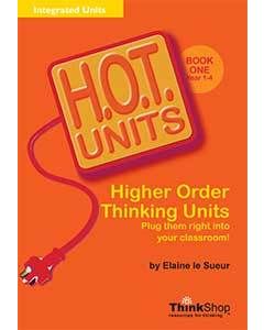 H.O.T. Units! Higher Order Thinking Units Book 1 (Years 1-4)