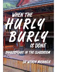 When the Hurly Burly is Done: Shakespeare in the Classroom