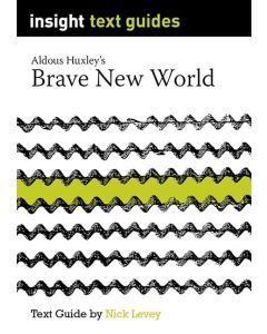 Brave New World - Insight Text Guides