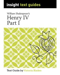 Henry IV Part I - Insight Text Guides