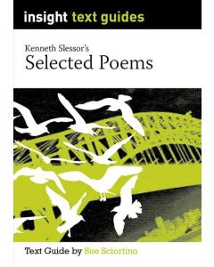 Kenneth Slessor's Selected Poems - Insight Text Guides