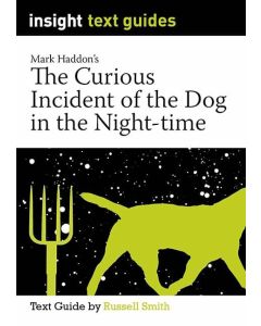 The Curious Incident of the Dog in the Night-Time - Insight Text Guides