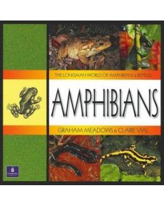 Longman World of Amphibians & Reptiles: Amphibians