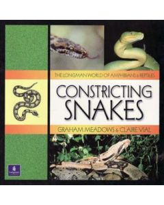 Longman World of Amphibians & Reptiles: Constricting Snakes