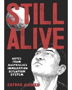 Still Alive, Notes from Australia's Immigration Detention System