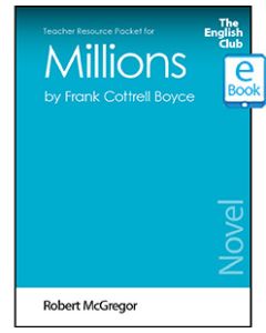 Millions (Novel): English Club Teacher Resource Packet ebook