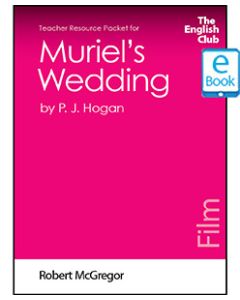 Muriel's Wedding: English Club Teacher Resource Packet ebook