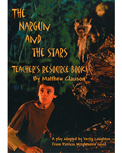 The Nargun and the Stars: the play - Teacher Resource Book