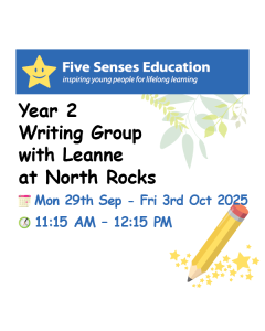29 Sep - 3 Oct 2025: Year 2 Writing Group: 11:15am with Leanne at North Rocks