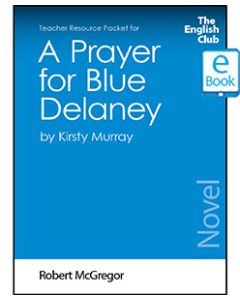 A Prayer for Blue Delaney: English Club Teacher Resource Packet ebook