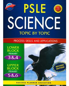 PSLE Science: Process Skills and Applications: Topic by Topic