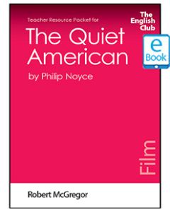 The Quiet American (Film): English Club Teacher Resource Packet ebook