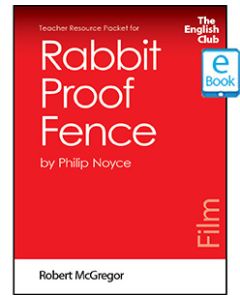 Rabbit Proof Fence: English Club Teacher Resource Packet ebook