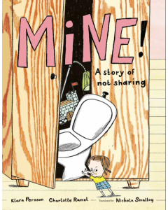 Mine! A Story of Not Sharing