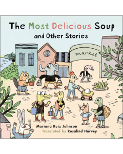 The Most Delicious Soup and Other Stories